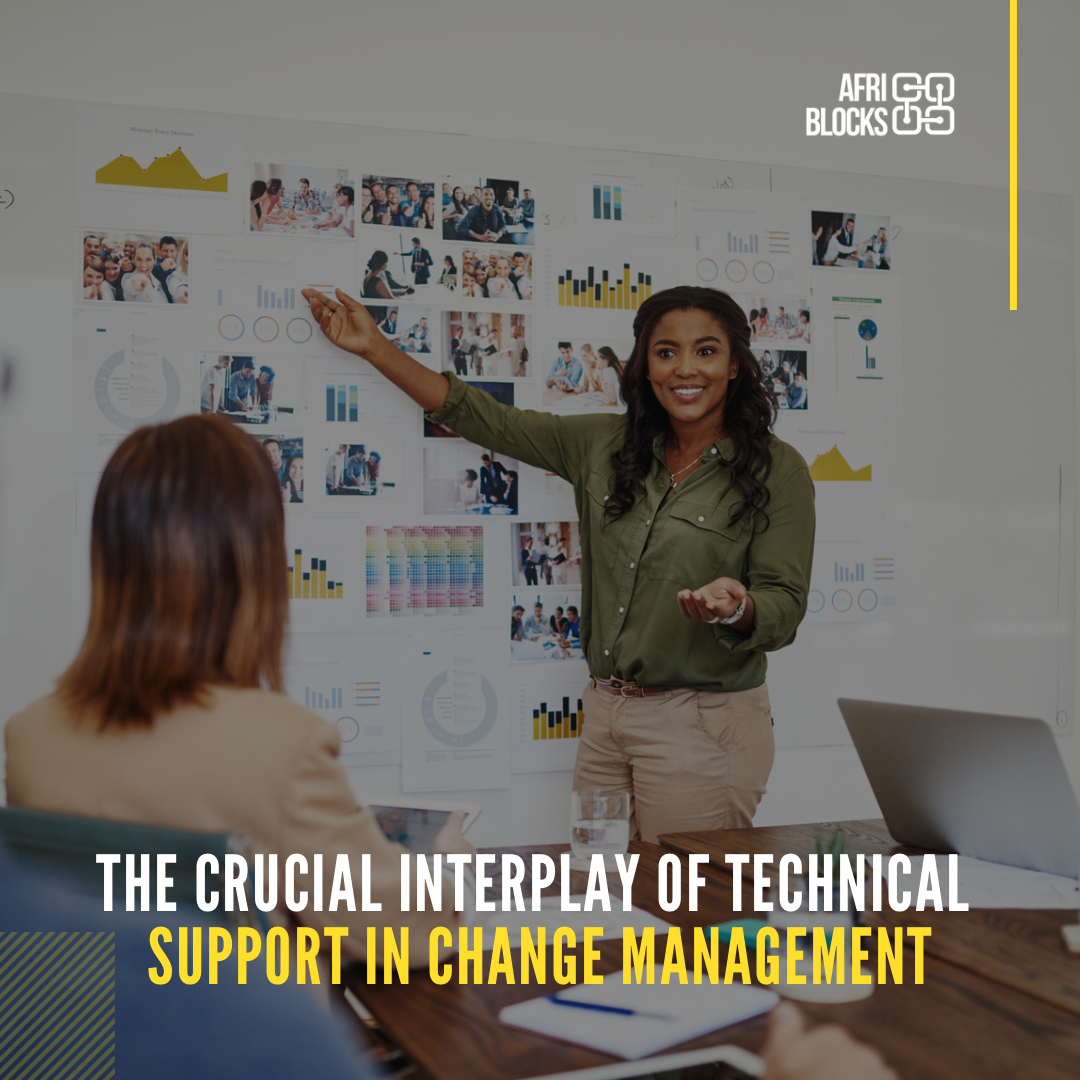 The Crucial Interplay of Technical Support in Change Management