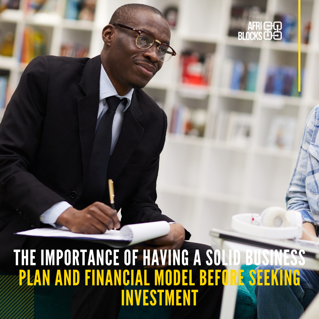 The Importance of Having a Solid Business Plan and Financial Model Before Seeking Investment
