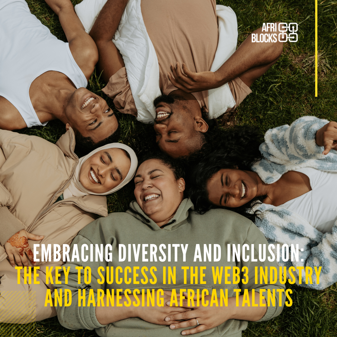 Embracing Diversity and Inclusion: The Key to Success in the Web3 Industry and Harnessing African Talent