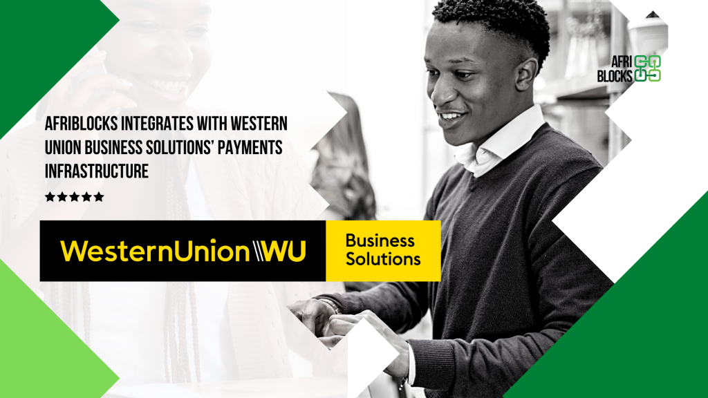 AfriBlocks Integrates with Western Union Business Solutions’ payments infrastructure