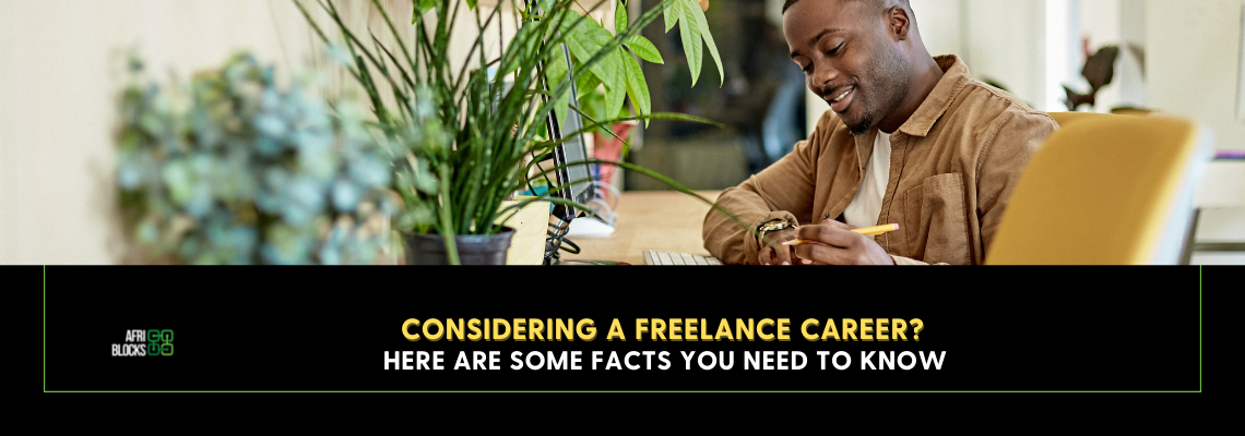 Considering a Freelance Career? Here are Some Facts You Need to Know
