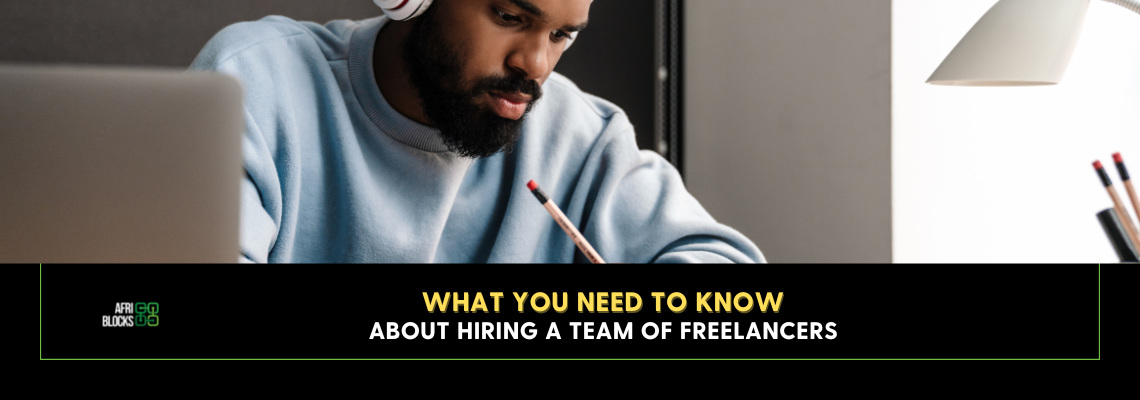 What you Need to Know About Hiring a Team of Freelancers