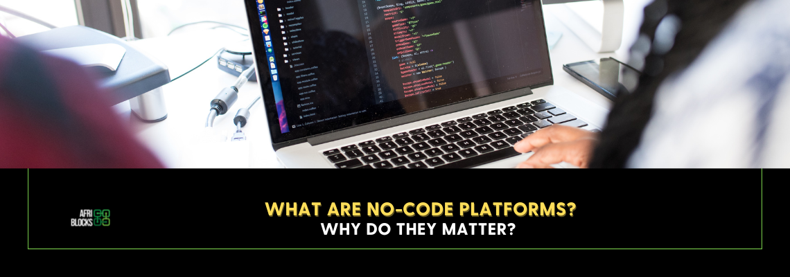 What are No-Code Platforms? Why Do They Matter?