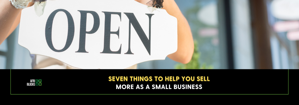 Seven Things to Help You Sell More as a Small Business