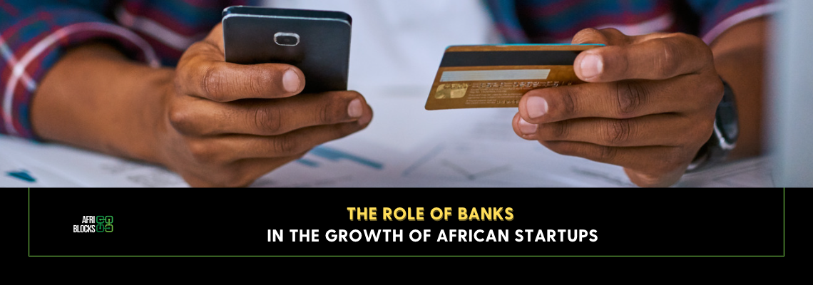 The Role of Banks in the Growth of African Startups