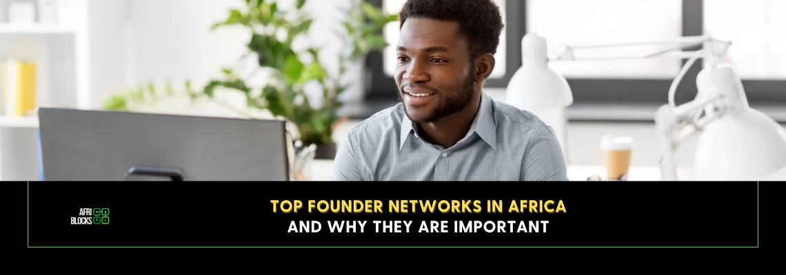 Top Founder Networks in Africa and Why They are Important