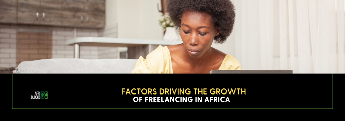 Factors Driving The Growth of Freelancing in Africa