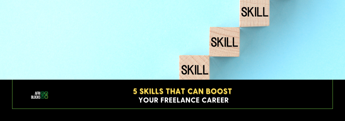 5 Skills that can Boost your Freelance Career