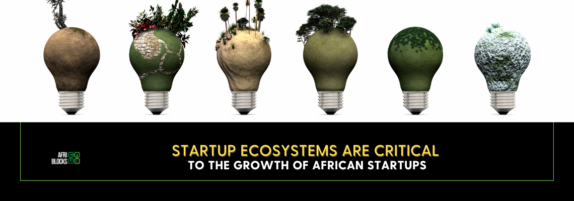 Startup Ecosystems are Critical to the Growth of African Startups