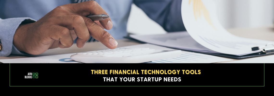 Three Financial Technology Tools That Your Startup Needs