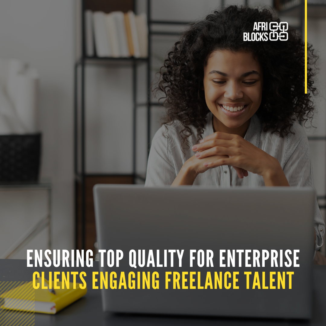 Ensuring Top Quality for Enterprise Clients Engaging Freelance Talent